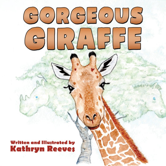 Book cover of: Gorgeous Giraffe. By: Kathryn Reeves