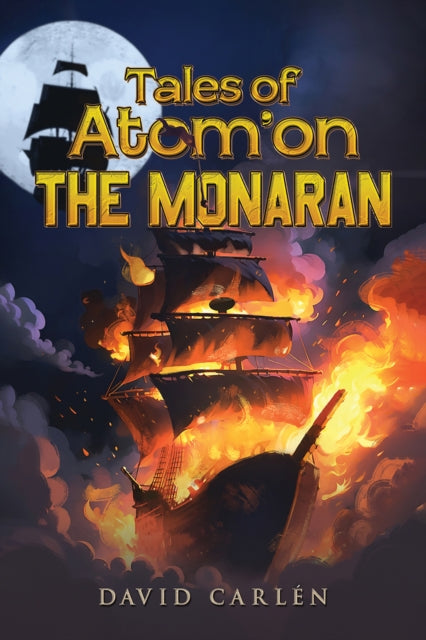 Book cover of: Tales of Atom’on: The Monaran. By: David Carlén