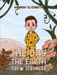 Book cover of: Day the Earth Grew Stronger. By: Hannah Elizabeth