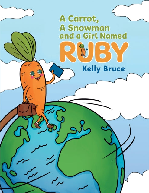 Book cover of: Carrot, a Snowman and a Girl Named Ruby