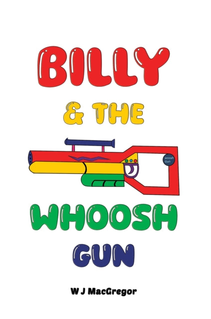 Book cover of: Billy & The Whoosh Gun