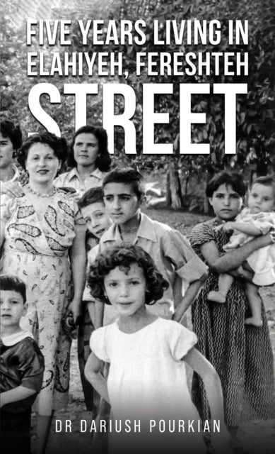 Book cover of: Five Years Living in Elahiyeh, Fereshteh Street
