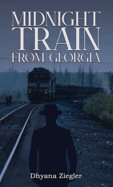 Book cover of: Midnight Train From Georgia. By: Dhyana Ziegler