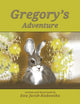 Book cover of: Gregory's Adventure. By: Ewa Jacob-Kadewska