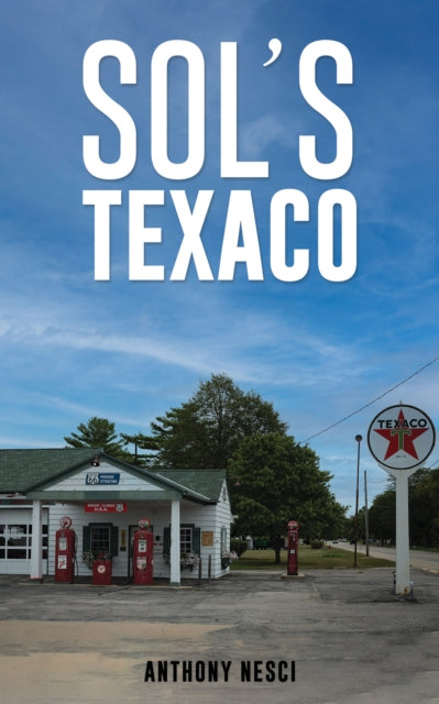 Book cover of: Sol’s Texaco. By: Anthony Nesci