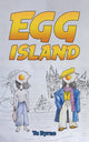 Book cover of: Egg Island. By: Ta Byrne