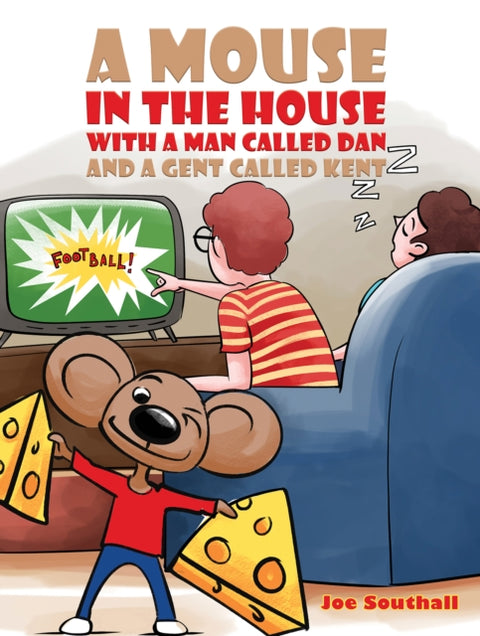 A Mouse in the House with a Man Called Dan and a Gent Called Kent
