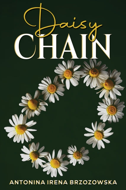 Book cover of: Daisy Chain. By: Antonina Irena Brzozowska