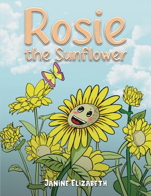 Book cover of: Rosie the Sunflower. By: Janine Elizabeth