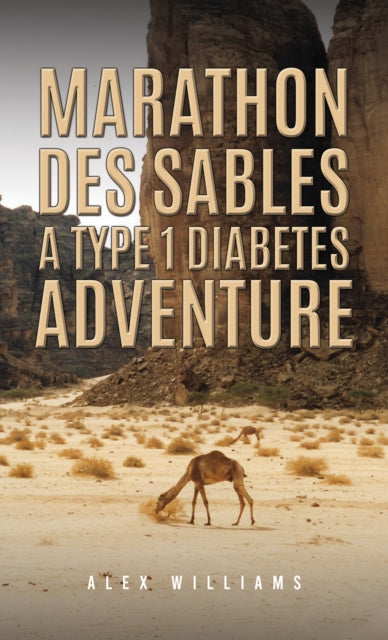 Book cover of: Marathon des Sables – A Type 1 Diabetes Adventure. By: Alex Williams