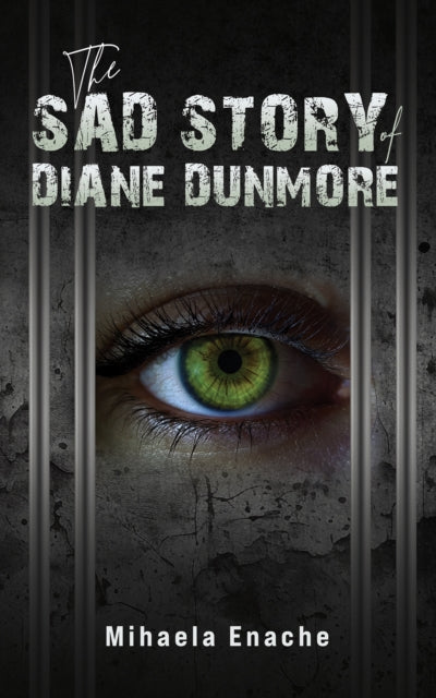 Book cover of: Sad Story of Diane Dunmore. By: Mihaela Enache