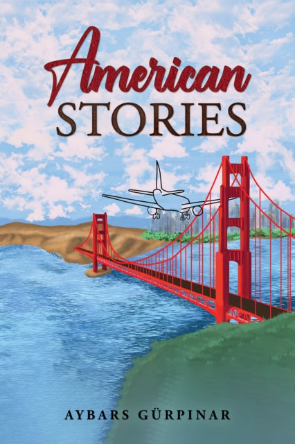 Book cover of: American Stories. By: Aybars Gürpinar