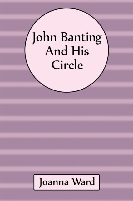 John Banting and His Circle