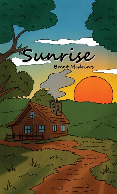 Book cover of: Sunrise. By: Brent Medeiros