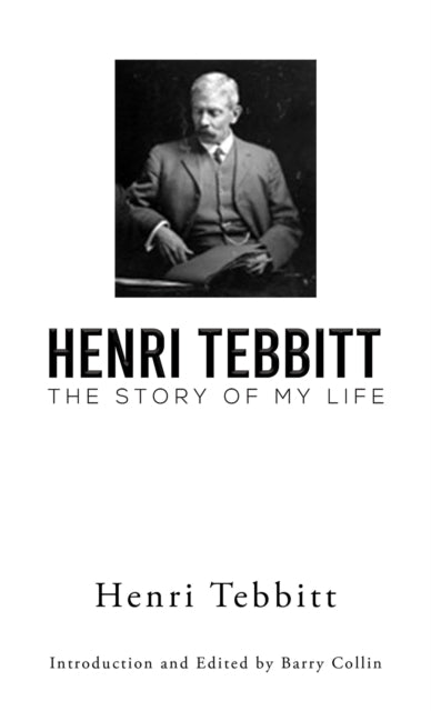 Book cover of: Henri Tebbitt: The Story of My Life