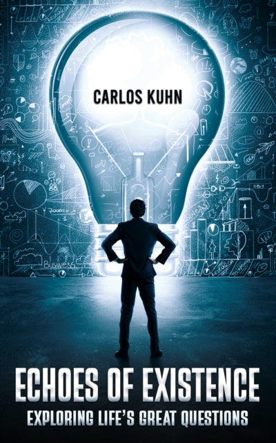 Book cover of: Echoes of Existence. By: Carlos Kuhn