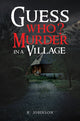 Book cover of: Guess Who? Murder in a Village. By: R. Johnson