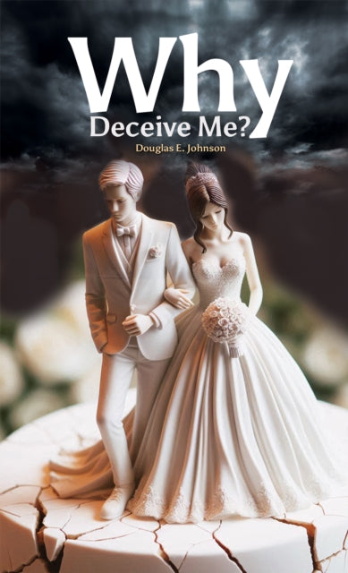 Book cover of: Why Deceive Me?