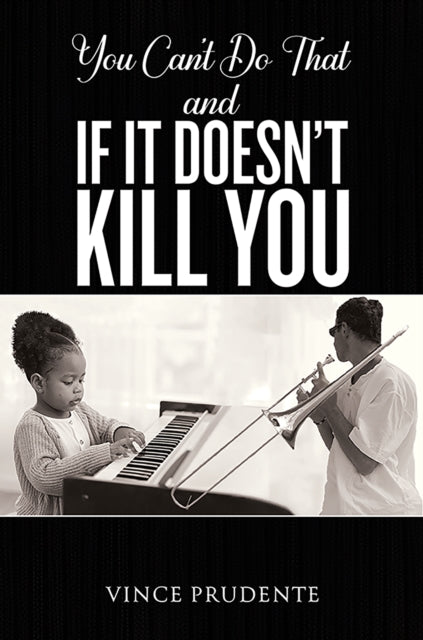 Book cover of: You Can't Do That and If It Doesn’t Kill You