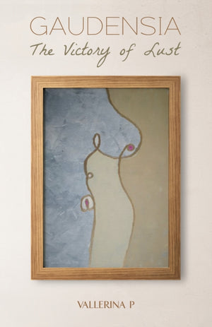 Gaudensia: The Victory of Lust