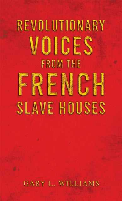 Book cover of: Revolutionary Voices from the French Slave Houses