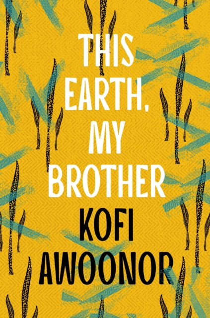 Book cover of: This Earth, My Brother. By: Kofi Awoonor