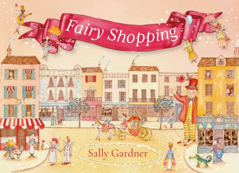 Fairy Shopping, A beautiful gift book from the award-winning author of I, Coriander