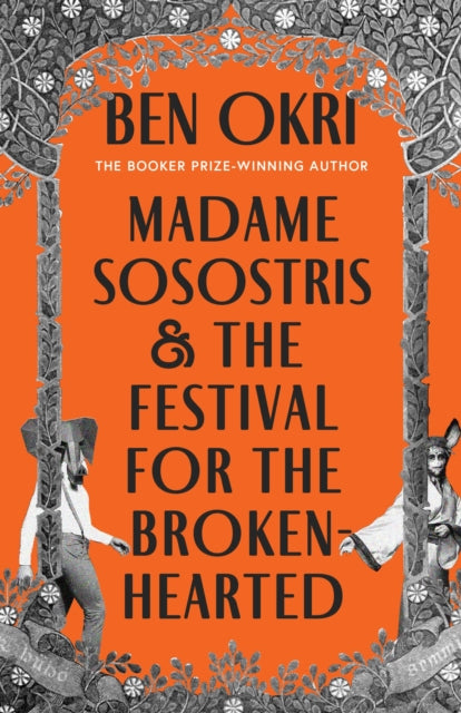 Madame Sosostris & the Festival for the Broken-Hearted 9781035910755 Ben Okri
