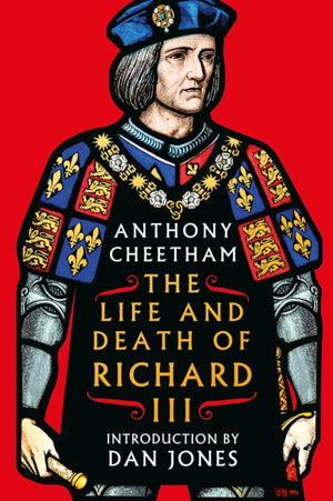 The Life and Death of Richard III