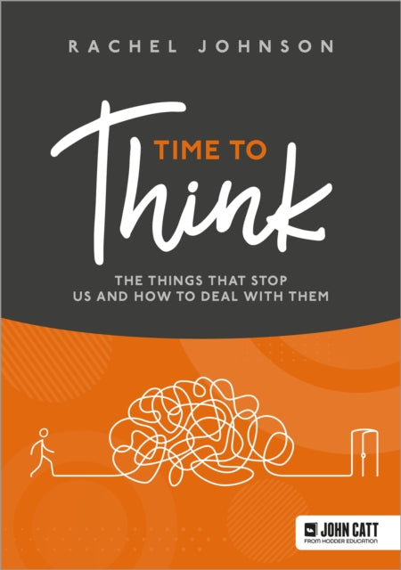 Time to Think: The things that stop us and how to deal with them 9781036004804 Rachel Johnson