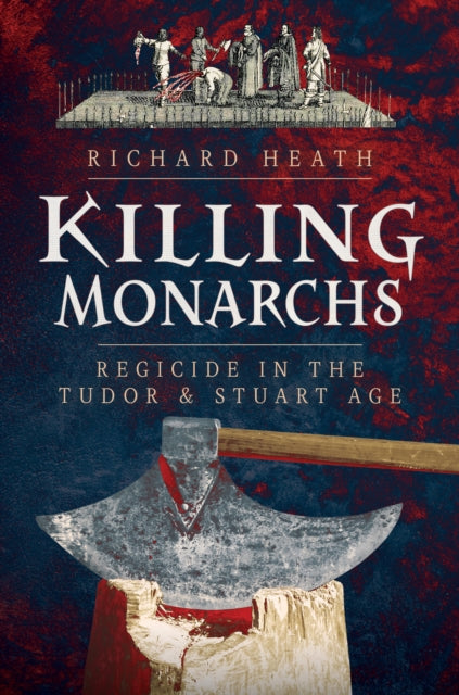 Book cover of: Killing Monarchs. By: Richard Heath