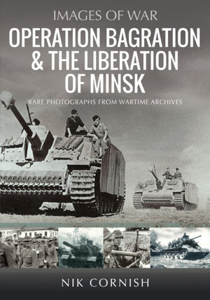 Operation Bagration & the Liberation of Minsk