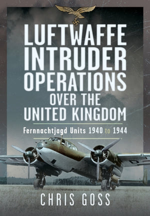 Luftwaffe Intruder Operations Over the United Kingdom, Fernnachtjagd Units, 1940 to 1944