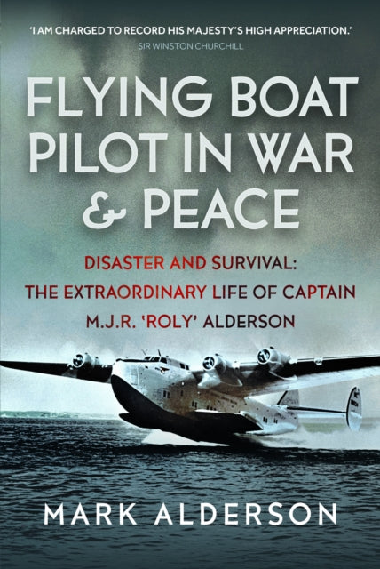 Book cover of: Flying Boat Pilot in War and Peace. By: Mark Alderson
