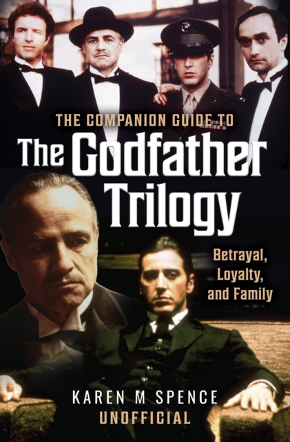 Book cover of: Companion Guide to The Godfather Trilogy. By: Karen M. Spence