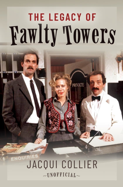 Book cover of: Legacy of Fawlty Towers. By: Jacqui Collier
