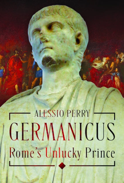 Book cover of: Germanicus, Rome's Unlucky Prince