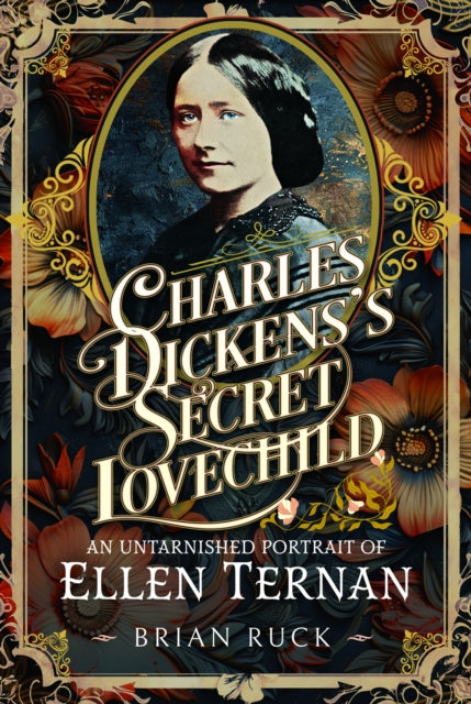 Book cover of: Charles Dickens' Secret Lovechild. By: Brian Ruck