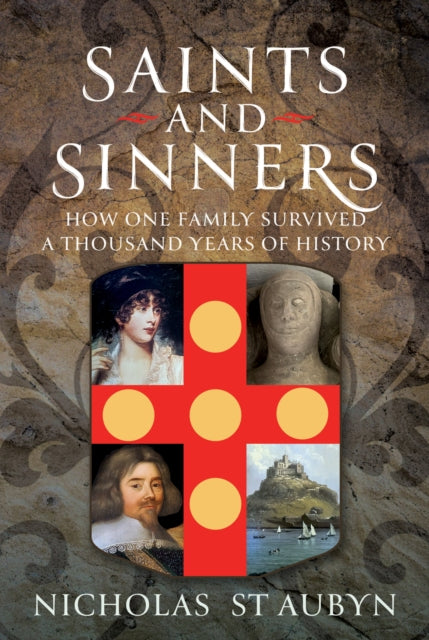Saints & Sinners, How My Family Survived A Thousand Years Of History