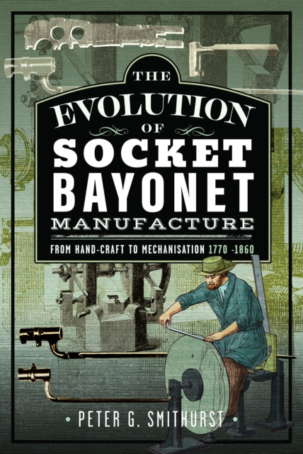 Book cover of: Evolution of Socket Bayonet Manufacture