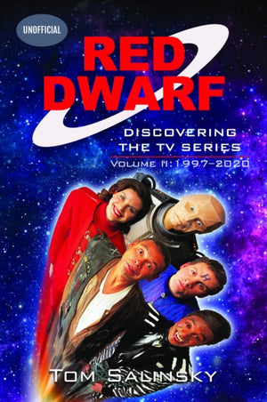 Red Dwarf: Discovering the TV Series, Volume II: 1997–2020