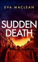 Book cover of: Sudden Death. By: Eva Maclean