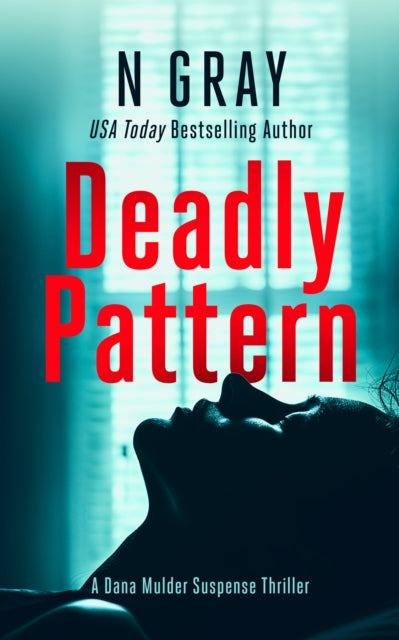 Deadly Pattern, A suspense thriller 9781036701758 N. Gray