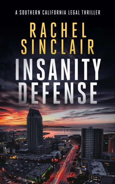 Insanity Defense, A Southern California legal thriller