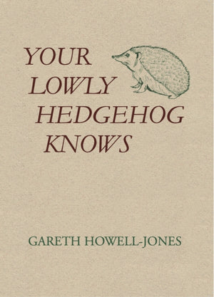 Your Lowly Hedgehog Knows