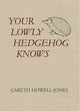Book cover of: Your Lowly Hedgehog Knows