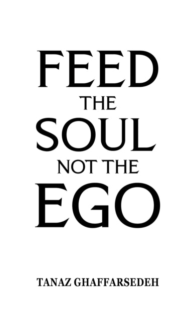 Feed the Soul Not the Ego