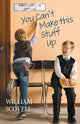 Book cover of: You Can't Make This Stuff Up. By: William Scovell