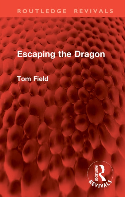 Book cover of: Escaping the Dragon. By: Tom Field