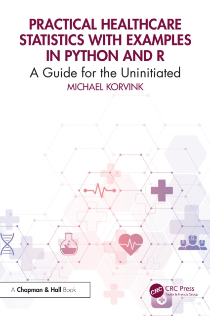 Practical Healthcare Statistics with Examples in Python and R